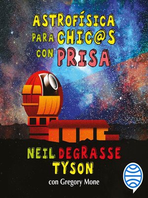 cover image of Astrofísica para chic@s con prisa